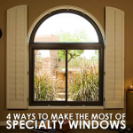 4 Ways to Make the Most of Specialty Windows