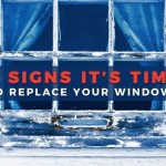 4 Signs It’s Time to Replace Your Windows