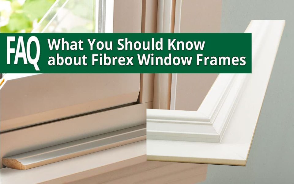 What You Should Know About Fibrex Window Frames