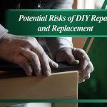 Potential Risks of DIY Repair and Replacement