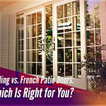 Sliding vs. French Patio Doors: Which Is Right for You?