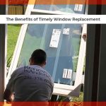 The Benefits of Timely Window Replacement