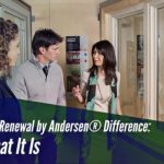 The Renewal by Andersen® Difference: What It Is