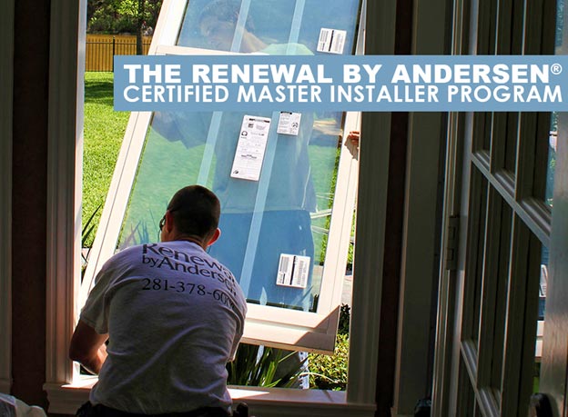 The Renewal by Andersen® Certified Master Installer Program