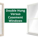 Double Hung Versus Casement Windows