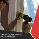 Why Hire an Experienced Window Contractor