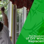 The Disadvantages of DIY Window Replacement