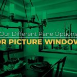 Our Different Pane Options for Picture Windows