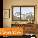 Best Window Styles for Your Living Room