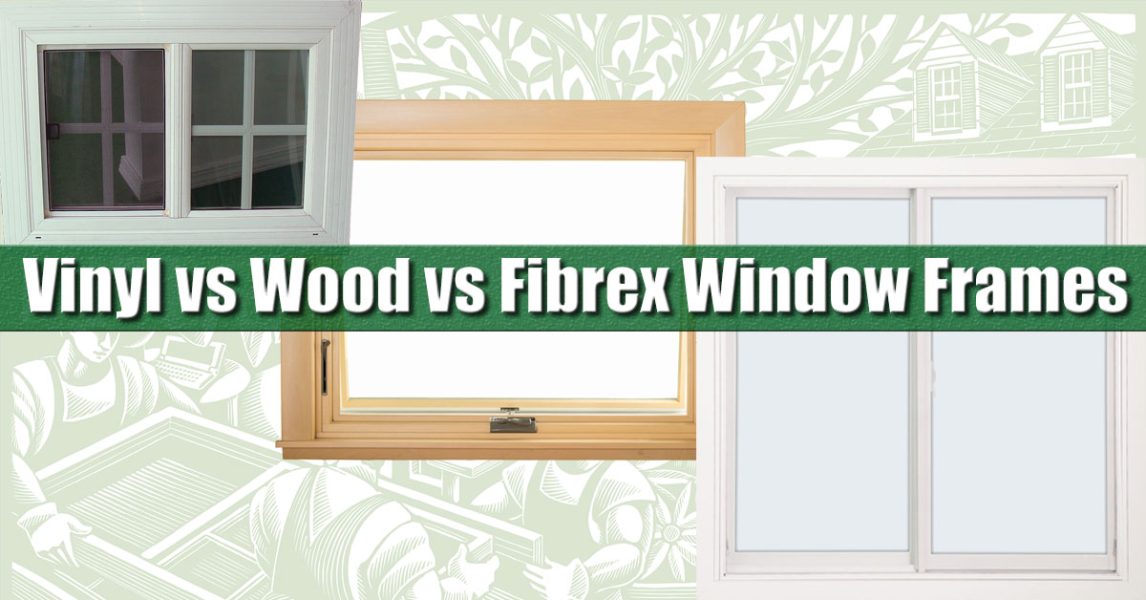 Comparing Vinyl, Wood & Fibrex Replacement Windows - Renewal By Andersen